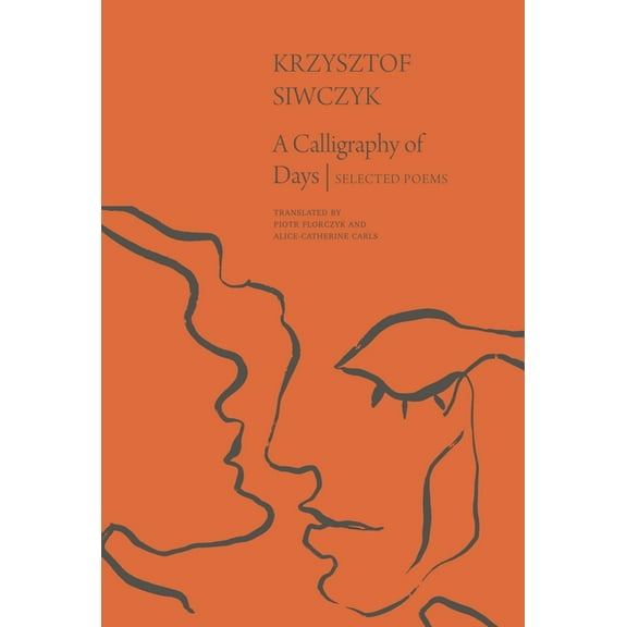 A Calligraphy of Days: Selected Poems, (Paperback)