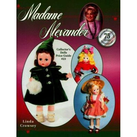 Pre-Owned Madame Alexander Collector's Dolls Price Guide, No 23 (23rd ed) (Paperback) 1574320505 9781574320503