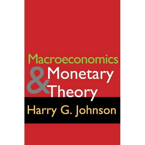 Macroeconomics & Monetary Theory, (Paperback)