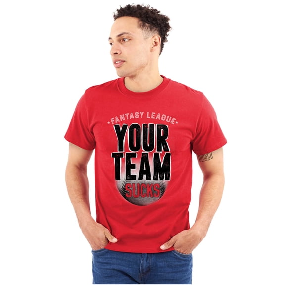 Your Team Sucks Fantasy Baseball Men's Big & Tall Crewneck Graphic Tee Brisco Brands 2X