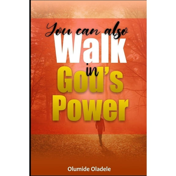 You Can Also Walk in God's Power (Paperback)