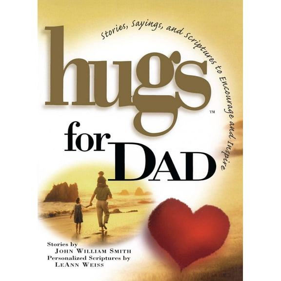 Hugs Series: Hugs for Dad : Stories, Sayings, and Scriptures to Encourage and (Paperback)