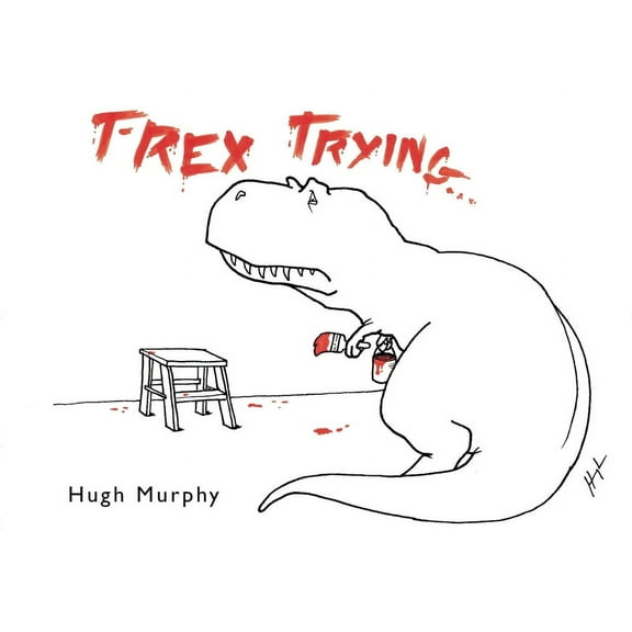 T-Rex Trying, (Hardcover)