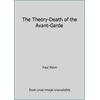 The Theory-Death of the Avant-Garde [Hardcover - Used]