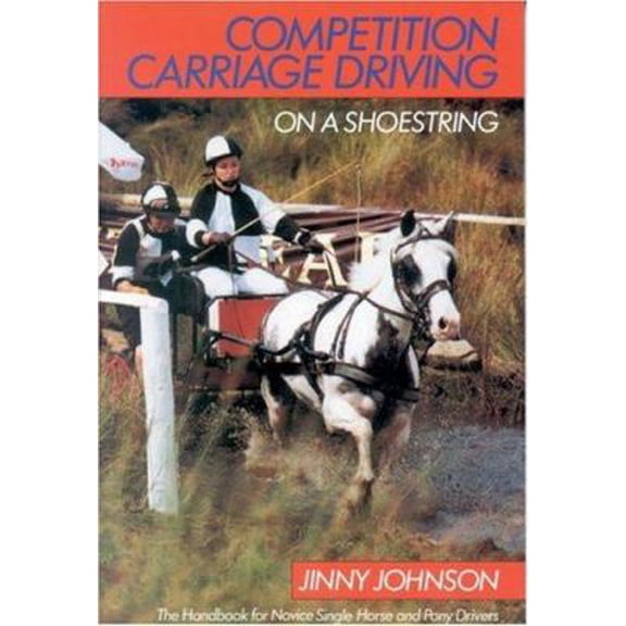 Pre-Owned Competition Carriage Driving on a Shoestring (Paperback) 0851315127 9780851315126