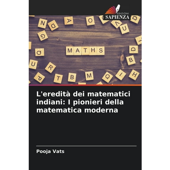 L'eredità dei matematici indiani: I pionieri della matematica moderna, (Paperback)