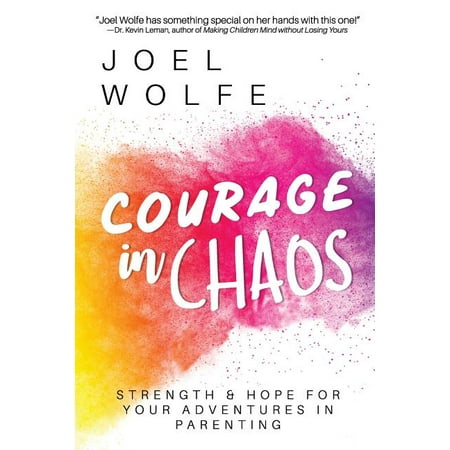 Family Life: Courage in Chaos: Strength and Hope for Your Adventures in Parenting (Series #1) (Paperback)