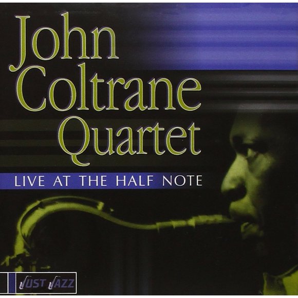 John Coltrane Quartet Live At The Half Note