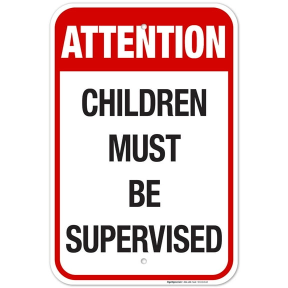 Attention Children Must Be Supervised Sign, Traffic Sign, 12x18 Aluminum