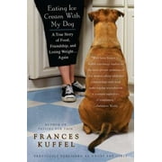 Angle View: Eating Ice Cream with My Dog: A True Story of Food, Friendship, and Losing Weight...Again [Paperback - Used]