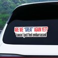thumbnail image 4 of Are We Great Because I Am Embarrassed Funny Bumper Sticker I Disagree Sticker Conservative Car Patriotic Sticker Decal For Cars Trucks, 4 of 6