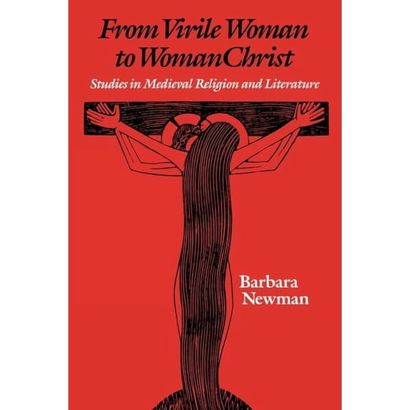 Middle Ages From Virile Woman to Womanchrist: Studies in Medieval Religion and Literature, (Paperback)