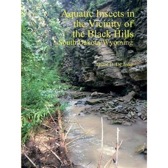 Aquatic Insects in the Vicinity of the Black Hills, South Dakota and Wyoming (Paperback)