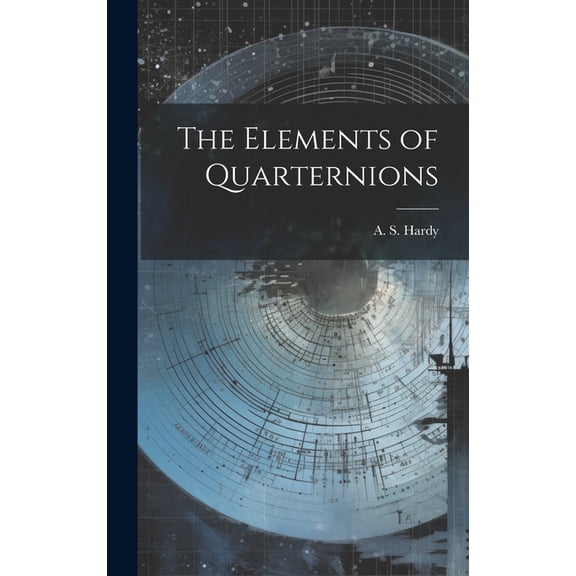 The Elements of Quarternions (Hardcover)