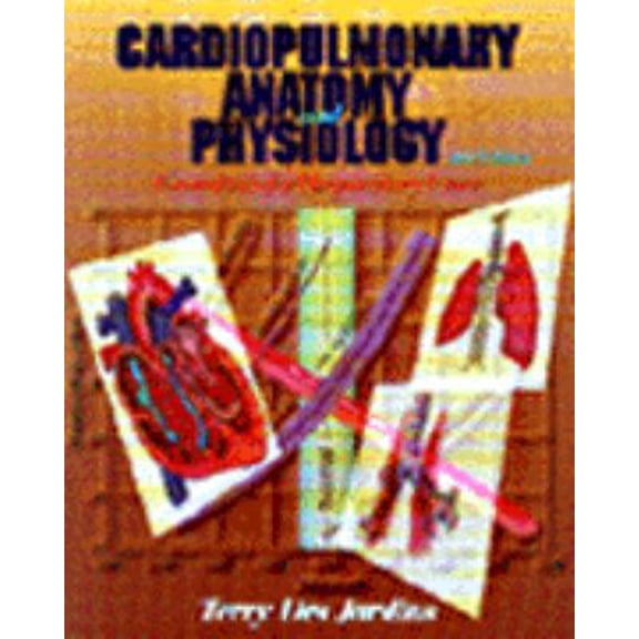 Pre-Owned Cardiopulmonary Anatomy and Physiology: Essentials of Respiratory Care (Paperback) 0827382561 9780827382565