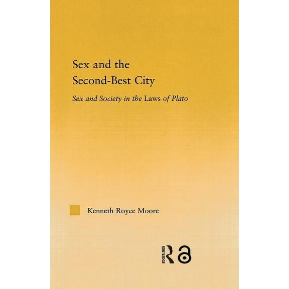 Studies in Classics Sex and the Second-Best City: Sex and Society in the Laws of Plato, Book 14, (Hardcover)