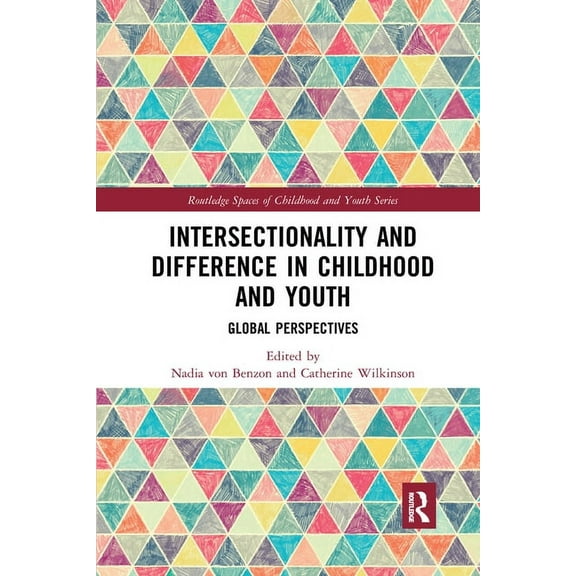 Routledge Spaces of Childhood and Youth Intersectionality and Difference in Childhood and Youth: Global Perspectives, (Paperback)