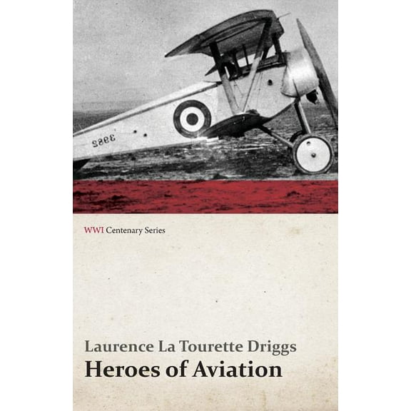 Heroes of Aviation (WWI Centenary Series) (Paperback)