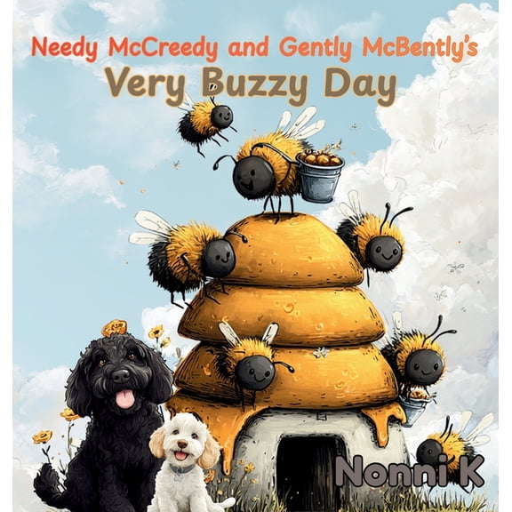 Needy McCreedy and Gently McBently's Very Buzzy Day, (Hardcover)