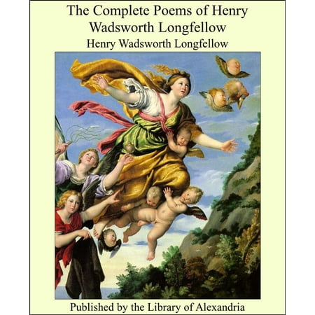 The Complete Poems of Henry Wadsworth Longfellow -