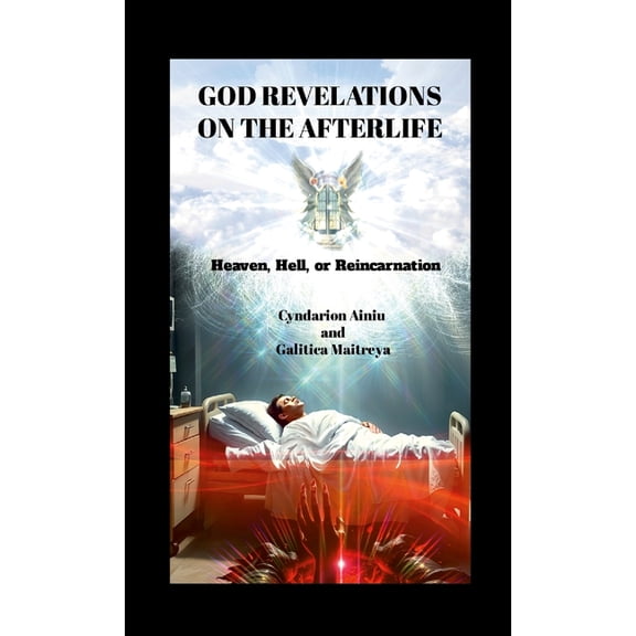 God Revelations on the Afterlife: Heaven, Hell, or Reincarnation, (Paperback)