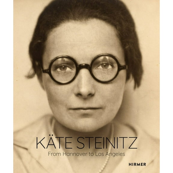 KÃ¤te Steinitz: From Hanover to Los Angeles, (Hardcover)