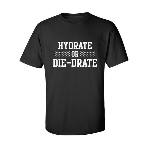 Hydrate or Die-Drate Adult Short Sleeve T-shirt