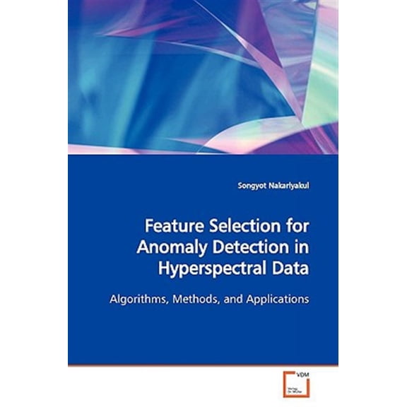 Pre-Owned Feature Selection for Anomaly Detection in Hyperspectral Data (Paperback)