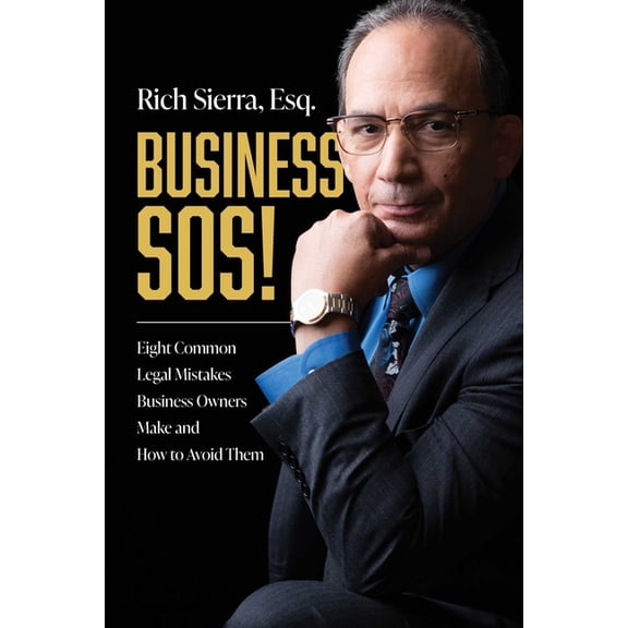 Business Sos!: Eight Common Legal Mistakes Business Owners Make and How to Avoid Them, (Hardcover)