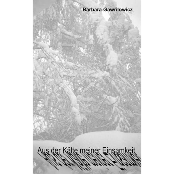 Aus der KÃ¤lte meiner Einsamkeit, (Paperback)