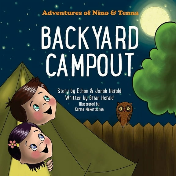 Adventures of Nino and Tenna Backyard Campout, Book 3, (Paperback)