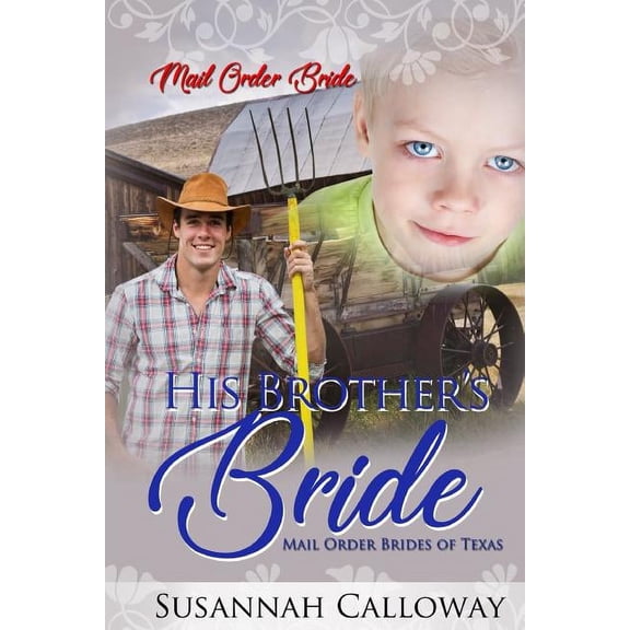 Mail Order Brides of Texas His Brother's Bride, Book 2, (Paperback)