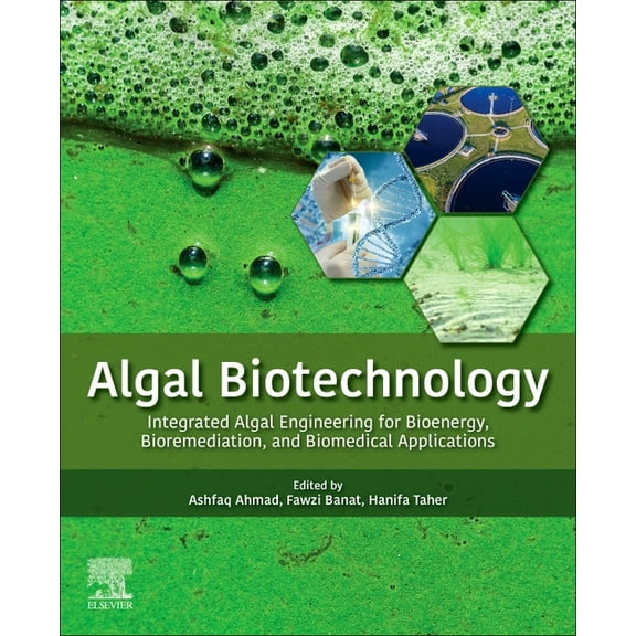 Algal Biotechnology: Integrated Algal Engineering for Bioenergy, Bioremediation, and Biomedical Applications, (Paperback)