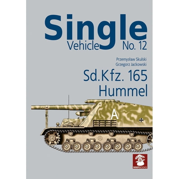 Single Vehicle Sd.Kfz. 165 Hummel, (Paperback)