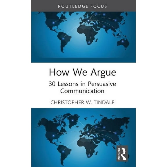 How We Argue: 30 Lessons in Persuasive Communication, (Paperback)