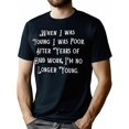 thumbnail image 1 of EWH When I Was Young I Was Poor, Funny Sarcastic Joke Old People T-Shirt, 1 of 6