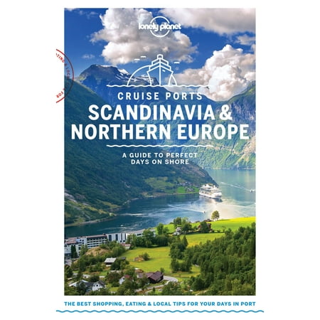 Lonely Planet Cruise Ports Scandinavia & Northern Europe - (Best Time To Cruise Northern Europe)
