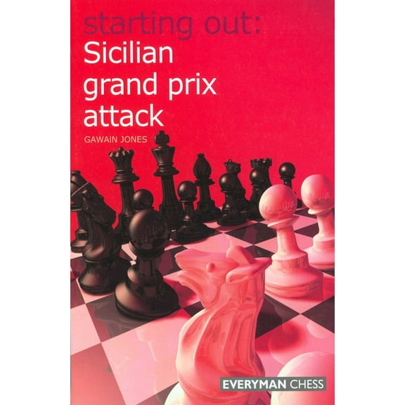 Starting Out Starting Out: Sicilian Grand Prix Attack, (Paperback)