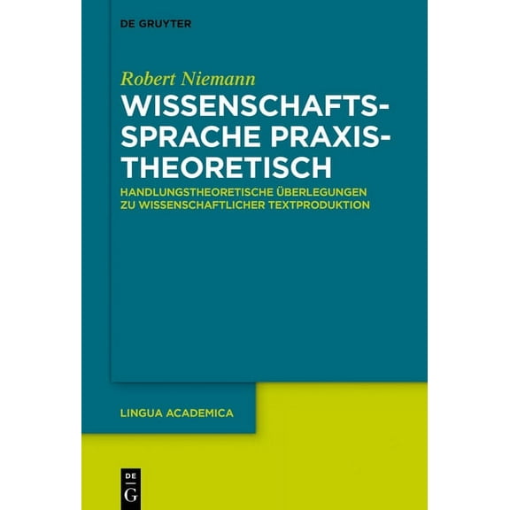 Lingua Academica Wissenschaftssprache praxistheoretisch, Book 3, (Paperback)