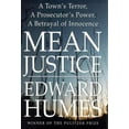 thumbnail image 1 of Pre-Owned Mean Justice: A Town's Terror, a Prosecutor's Power, a Betrayal of Innocence (Hardcover) 0684831740 9780684831749, 1 of 1