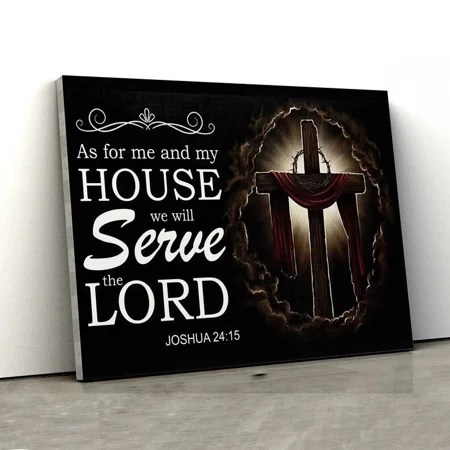 Poster Joshua 24 15 As For Me And My House Jesus God _7201- UNFRAMED Poster Prints, Wall Art For Home Decor Or Office - Great Gift Idea For Friends & Family, UNFRAMED-18x24