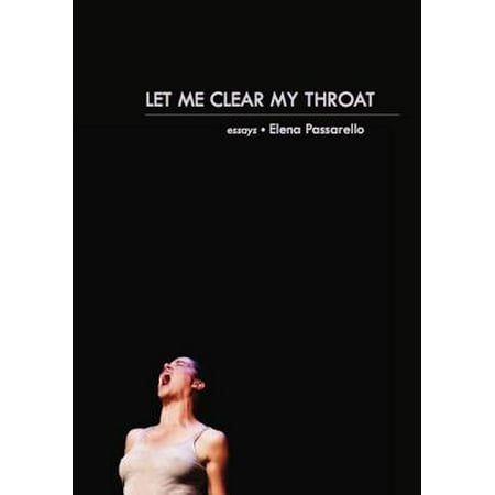 Let Me Clear My Throat : Essays (Best Way To Clear Throat)