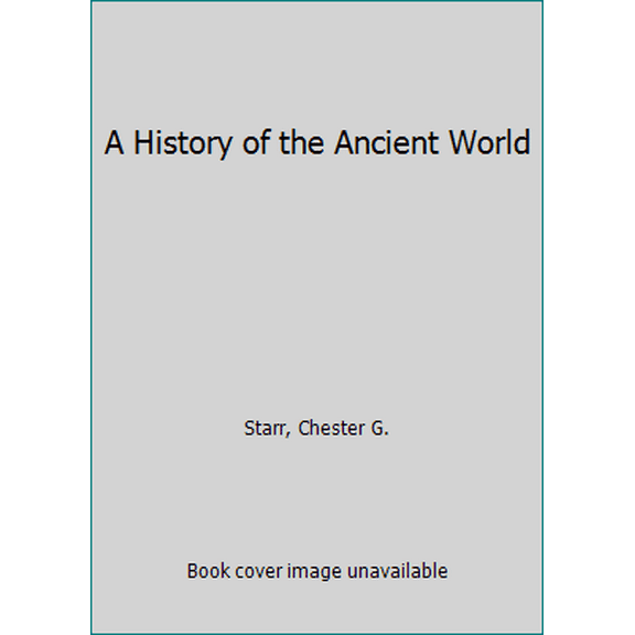 Pre-Owned A History of the Ancient World (Hardcover) 019503144X 9780195031447