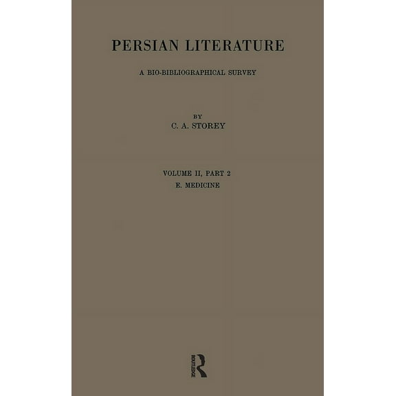Royal Asiatic Society Books Persian Literature - A Biobibliographical Survey: E. Medicine. (Volume II Part 2), (Paperback)