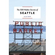 The 500 Hidden Secrets of Seattle (Paperback)