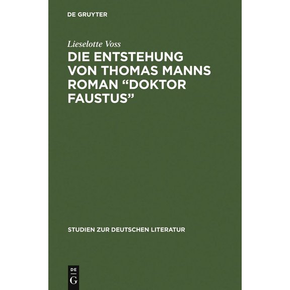 Studien Zur Deutschen Literatur Die Entstehung von Thomas Manns Roman "Doktor Faustus", Book 39, (Hardcover)