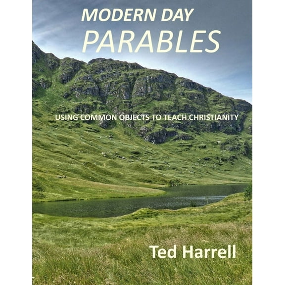Modern Day Parables : Using Common Objects to Teach Christianity (Paperback)