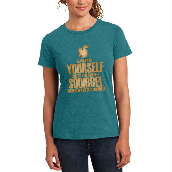 Always Be Yourself Squirrel Womens Soft Heather T Shirt Heathered Teal 2XL