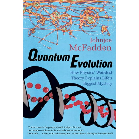 Quantum Evolution: How Physics' Weirdest Theory Explains Life's Biggest Mystery, (Paperback)