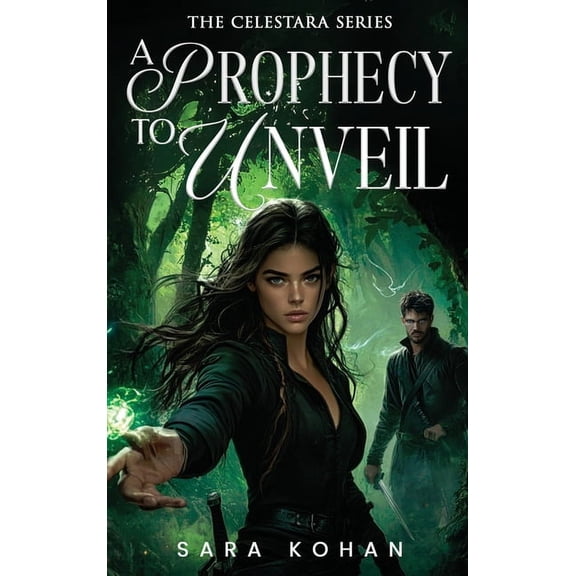 The Celestara A Prophecy to Unveil, Book 1, (Hardcover)